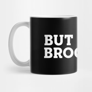 But First, Broccoli Mug